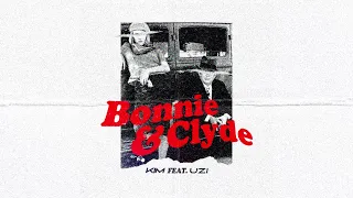 Kim (ft. UZI) - Bonnie&Clyde (Audio Officiel)