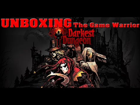 Darkest Dungeon is HERE! YES! - Unboxing