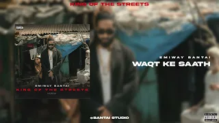 Emiway Bantai - Waqt Ke Saath-Interlude[Official Audio](Prod by 9Thagod)|King Of The Streets (Album)