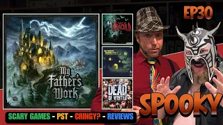 Ep 30 - My Father's Work / Afraid to Play / PST / Cringy Themes