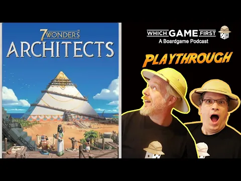 7 Wonders: Architects playthrough by Which Game First: A Board Game Podcast