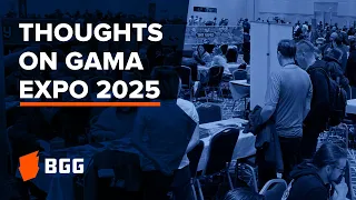 A Recap of GAMA Expo 2025: Games, Tariffs, Trends?