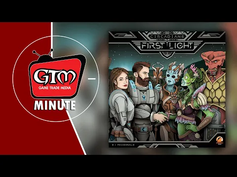 GTM Minute: Circadians First Light by Renegade Game Studios