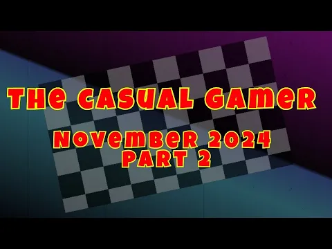 The Casual Gamer - November 2024