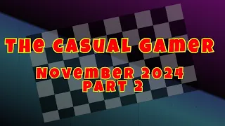 The Casual Gamer - November 2024