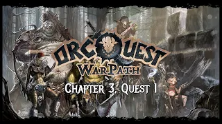 OrcQuest: Warpath - Playthrough - Chapter 3, Quest 1