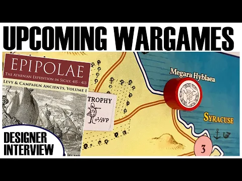 Upcoming Wargames | Epipolae - Designer Interview | GMT Games | Levy & Campaign | Boardgames
