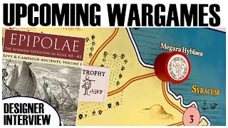 Upcoming Wargames | Epipolae - Designer Interview | GMT Games | Levy & Campaign | Boardgames