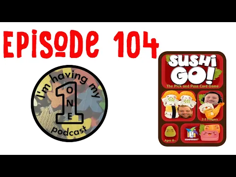 Episode 104: Sushi Go! | Review