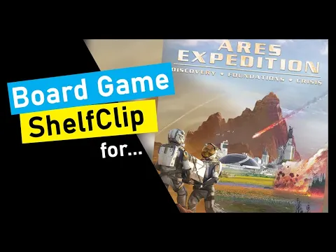 ShelfClips: Terraforming Mars Ares Expedition Discovery, Foundations & Crisis (Board Game Preview)
