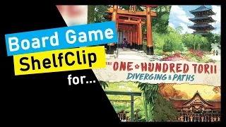 🌱ShelfClips: The One Hundred Torii & Diverging Paths Expansion (Short Board Game Preview)
