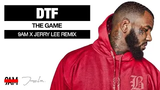 The Game Ft. YG, Ty Dolla $ign & Jeremih - DTF (9AM x Jerry Lee Remix)
