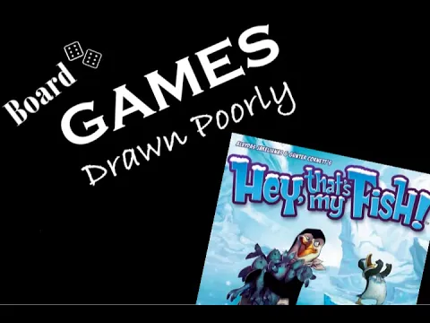 Games Drawn Poorly: Hey That's My Fish