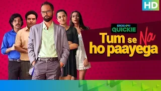 Office Flings | Tum Se Na Ho Paayega | Eros Now Quickie