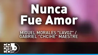 Nunca Fue Amor, Miguel Morales y Gabriel Maestre - Audio
