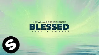 Mike Williams & Robbie Mendez – Blessed (Lost & Found) [Official Audio]