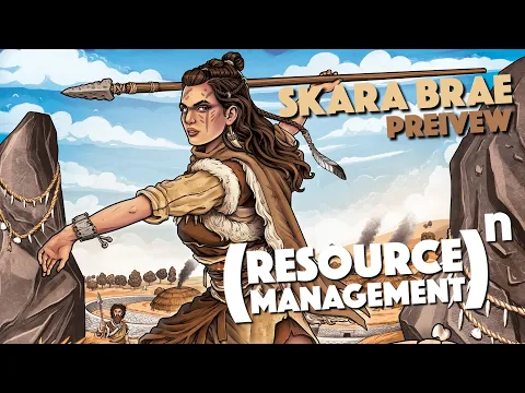Skara Brae Preview - Resources Upon Resources!