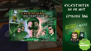 Kickstarter 101 or Not (EP186) Legendary Encounters: The Matrix - Règles et critique