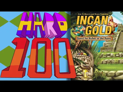 The Hard 100: Incan Gold