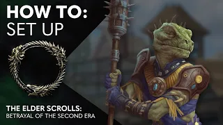1. How to: The Elder Scrolls: Betrayal of the Second Era - Set Up