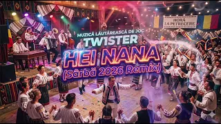 Tw1ster - Hei Nană (Sârbă 2026 Remix)