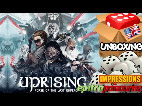 Uprising Curse of the Last Emperor - Unboxing & Impressions (EN) by Epitrapaizoume