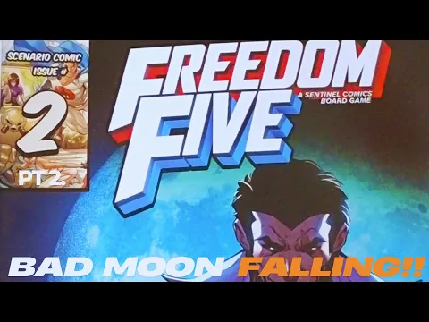 Freedom Five Playthrough Scenario 2 - Bad Moon Falling Part 2