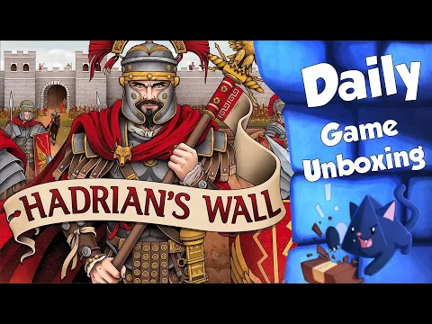 Hadrian's Wall - Daily Game Unboxing