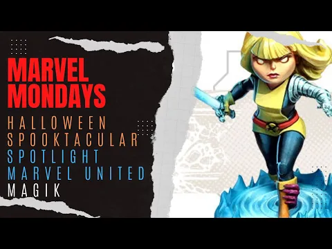 Halloween Spooktacular 2022 Marvel Monday!!! Spotlight Marvel United X-men: Magik!!! Cmon Games
