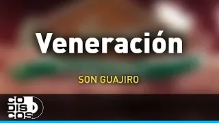 Veneración, Son Guajiro - Audio