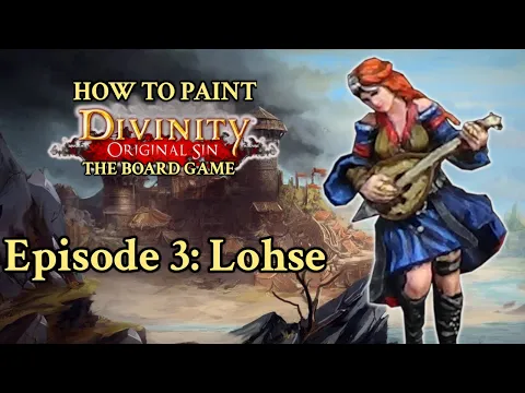 How to Paint LOHSE- Divinity Original Sin: The Board Game