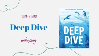 Deep Dive - 3-Minute Unboxing