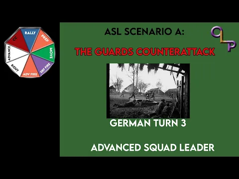ASL Scenario A The Guards Counterattack: German Turn 3 | Advanced Squad Leader