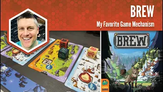 Brew: My Favorite Game Mechanism