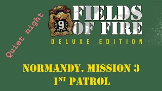 Fields of FIre. Normandy Campaign. Mission 3. First Patrol