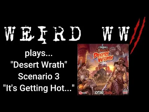 Shadows Over Normandie - Desert Wrath Scenario 3 "It's Getting Hot"