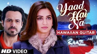 YAAD HAI NA FUll Video Song | Raaz Reboot | Hawaiian Guitar Instrumental By RAJESH THAKER