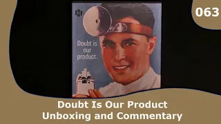 Doubt Is Our Product - Unboxing and Commentary | 063 | CulBlu Unboxing