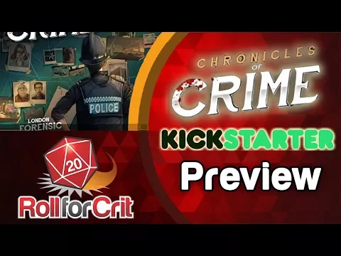 Chronicles of Crime Kickstarter Preview | Roll For Crit