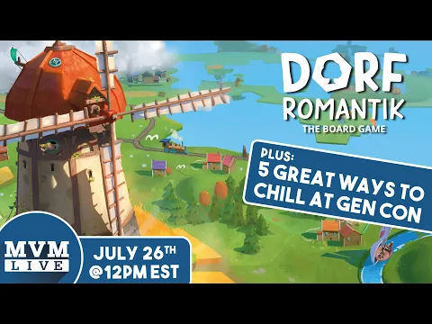 MvM Live GenCon Preshow (Featuring Dorfromantik)