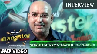 Co-Producer - Anand Sharma | Promotional Byte/Interview | Latest Bhojpuri Movie - Gangster Dulhania