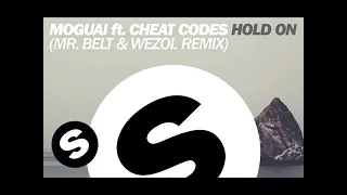 MOGUAI ft. CHEAT CODES - Hold On (Mr. Belt & Wezol Remix)