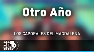 Otro Año, Los Caporales Del Magdalena - Audio