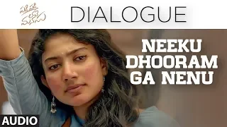 Neeku Dhooram Ga Nenu Dialogue | Padi Padi Leche Manasu Dialogues | Sharwanand, Sai Pallavi
