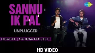 Sannu Ik Pal - Unplugged | Chahat | Saurav Project (Chahat Kakkar & Saurav Mishra)