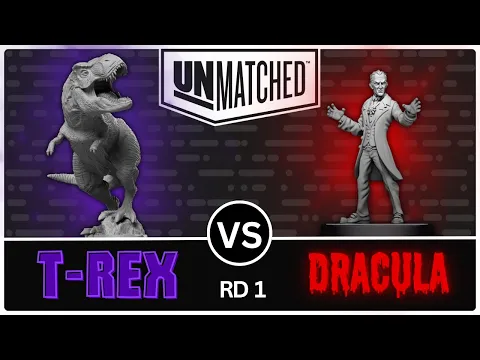T-Rex vs Dracula! (Unmatched Tournament - Round 1)