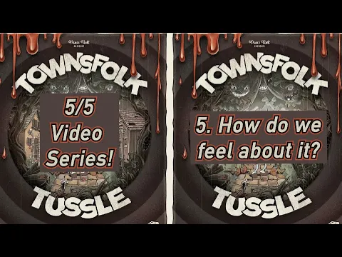 Ep. 5/5 Townsfolk Tussle - How We Feel About It