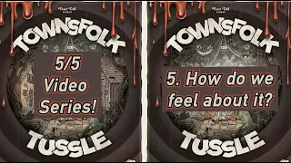 Ep. 5/5 Townsfolk Tussle - How We Feel About It