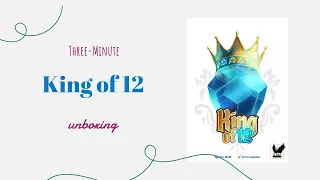 King of 12 - 3-Minute Unboxing