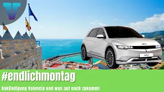 Ioniq 5 Test in Valencia - Die Ankündigung - #endlichmontag [Deutsch 4K] | Vision E Drive #111